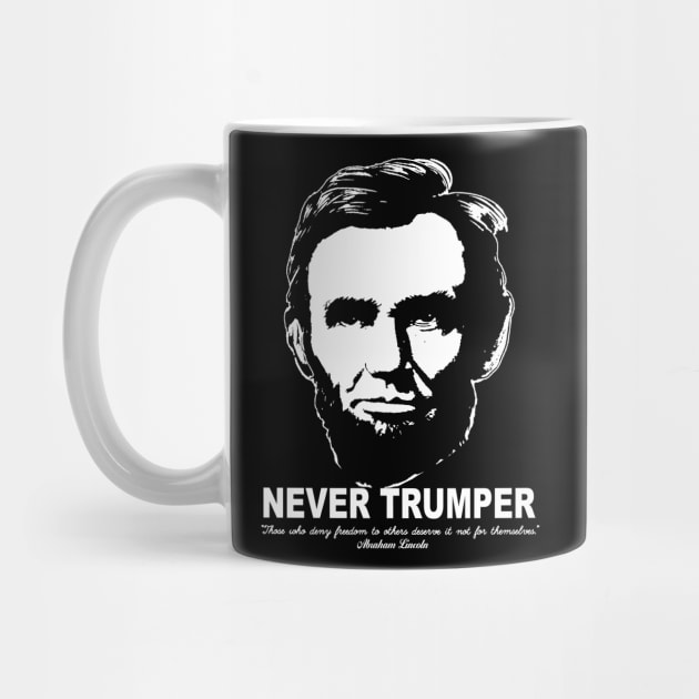 Never Trumper Never Trump 2024 Lincoln Freedom by TeeCreations